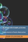Image for Supercontemplations : Experiments in Abstraction