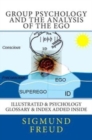 Image for Group Psychology and the Analysis of the Ego : Illustrated &amp; Psychology Glossary &amp; Index Added Inside