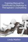 Image for Training Manual for Certificate to Diploma in Therapeutic Counselling