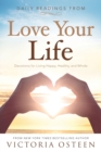 Image for Daily Readings from Love Your Life : Devotions for Living Happy, Healthy, and Whole