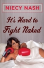 Image for It&#39;s Hard to Fight Naked