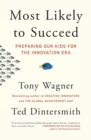 Image for Most likely to succeed  : preparing our kids for the innovation era