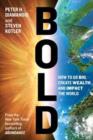 Image for Bold  : how to go big, create wealth and impact the world