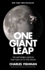 Image for One giant leap: the impossible mission that flew us to the Moon