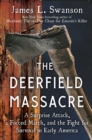 Image for The Deerfield Massacre : A Surprise Attack, a Forced March, and the Fight for Survival in Early America