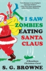 Image for I Saw Zombies Eating Santa Claus