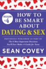Image for Decision #4: How to Be Smart About Dating &amp; Sex: Previously published as part of &quot;The 6 Most Important Decisions You&#39;ll Ever Make&quot;