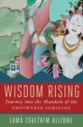 Image for Wisdom rising: a journey into the mandala of the empowered feminine
