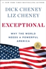 Image for Exceptional : Why the World Needs a Powerful America