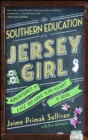 Image for The Southern education of a Jersey girl: adventures in life and love in the heart of Dixie