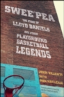 Image for Swee&#39;pea: the story of Lloyd Daniels and other New York playground basketball legends