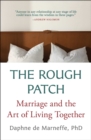 Image for The rough patch: marriage, midlife, and the art of living together