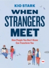 Image for When Strangers Meet : How People You Don&#39;t Know Can Transform You
