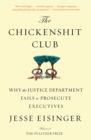 Image for The Chickenshit Club: why the justice department fails to prosecute executives