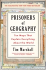 Image for Prisoners of geography  : ten maps that explain everything about the world