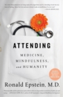 Image for Attending  : medicine, mindfulness, and humanity