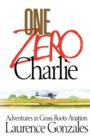 Image for One Zero Charlie: Adventures in Grass Roots Aviation