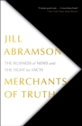 Image for Merchants of Truth: The Business of News and the Fight for Facts