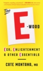 Image for The E-Word : Ego, Enlightenment &amp; Other Essentials