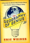 Image for The geography of genius  : a search for the world&#39;s most creative places from ancient Athens to Silicon Valley