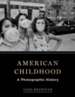 Image for American Childhood : A Photographic History