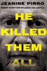 Image for He Killed Them All: Robert Durst and My Quest for Justice