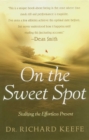 Image for On the Sweet Spot : Stalking the Effortless Present