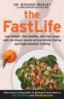 Image for The FastLife : Lose Weight, Stay Healthy, and Live Longer with the Simple Secrets of Intermittent Fasting and High-Intensity Training