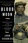 Image for Blood Moon: An American Epic of War and Splendor in the Cherokee Nation