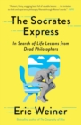 Image for The Socrates express  : in search of life lessons from dead philosophers
