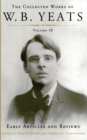 Image for The Collected Works of W.B. Yeats Volume IX: Early Articles and Reviews