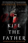 Image for Kill the Father : A Novel