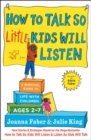 Image for How to talk so little kids will listen: a survival guide to life with children ages 2-7