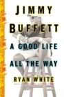 Image for Jimmy Buffett : A Good Life All the Way