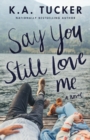 Image for Say You Still Love Me