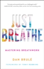 Image for Just Breathe: Mastering Breathwork for Success in Life, Love, Business, and Beyond
