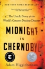 Image for Midnight in Chernobyl : The Untold Story of the World&#39;s Greatest Nuclear Disaster