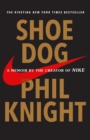 Image for Shoe dog: a memoir by the creator of Nike