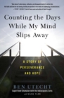 Image for Counting the Days While My Mind Slips Away: A Love Letter to My Family