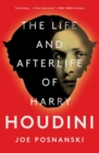 Image for Life and Afterlife of Harry Houdini