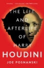Image for Life and Afterlife of Harry Houdini