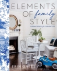 Image for Elements of Family Style: Elegant Spaces for Everyday Life