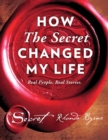 Image for How The Secret Changed My Life : Real People. Real Stories.