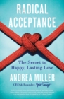 Image for Radical Acceptance : The Secret to Happy, Lasting Love