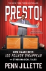 Image for Presto!  : how I made over 100 pounds disappear and other magical tales