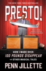 Image for Presto!: How I Made Over 100 Pounds Disappear and Other Magical Tales