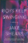 Image for Boys Keep Swinging : A Memoir
