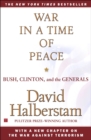 Image for War in a Time of Peace: Bush, Clinton, and the Generals