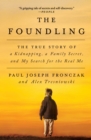 Image for Foundling: The True Story of a Kidnapping, a Family Secret, and My Search for the Real Me