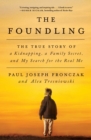 Image for The Foundling : The True Story of a Kidnapping, a Family Secret, and My Search for the Real Me